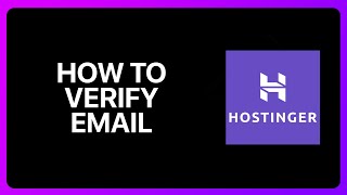 How To Verify Email On Hostinger Tutorial [upl. by Aleirbag388]