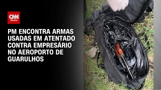 PM encontra armas usadas em atentado contra empresário no Aeroporto de Guarulhos  CNN PRIME TIME [upl. by Sukramaj842]