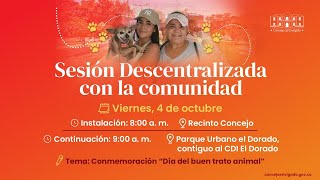 En Vivo Sesión Ordinaria Sesión Descentralizada con la comunidad Día del Buen Trato Animal [upl. by Noiwtna]