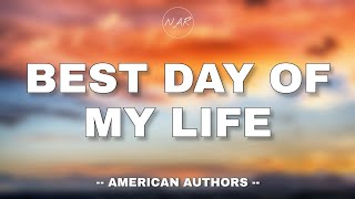 American Authors  Best day of my life lyrics 🎵 [upl. by Bucher]