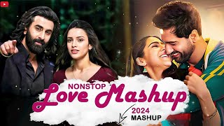 Non Stop Love Mashup l New Bollywood Mashup 2024  Arijit Singh  KK  Darshan Raval  Papon  Jubin [upl. by Llerret]