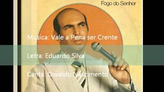 Osvaldo Nascimento  1983  Vale a Pena ser Crente  1983wmv [upl. by Ellison319]