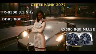 fx8300 33 rx 580 8gb Ram 8gb Cyberpunk 2077 [upl. by Adnovad871]