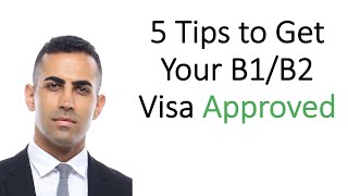 5 Tips to Help You Get Your B1B2 Visa Approved [upl. by Sinylg]