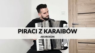 Piraci z Karaibów  AKORDEON COVER [upl. by Ardis281]