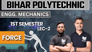 ENGG MECHANICS  FORCE  SBTE 1ST SEMESTER  RACEVA BIHAR SEMESTER 202425  CHAPTER2 LEC2 [upl. by Ynohtnael]