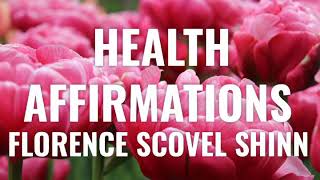 FLORENCE SCOVEL SHINN HEALTH AFFIRMATIONS ❤  YOUR WORD IS YOUR WAND [upl. by Ennasil]