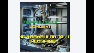 BumbuLab X1C longevity and the NEW BambuLab XL1 [upl. by Abba]