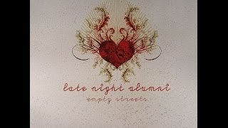 Late Night Alumni  Empty Streets Official [upl. by Acirej]