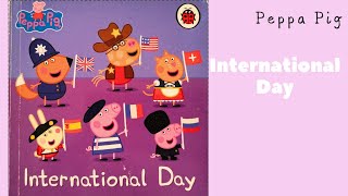 Peppa Pig  International Day  Read Aloud Books for Children [upl. by Yadseut]