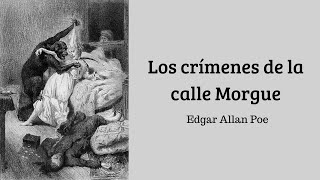 LOS CRÍMENES DE LA CALLE MORGUE  Edgar Allan Poe  AUDIOLIBRO [upl. by Shah]