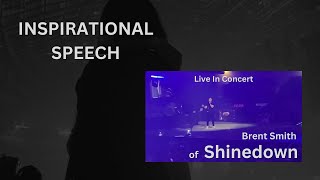 Brent Smith of Shinedown  Inspirational Speech Live In Concert [upl. by Nort736]