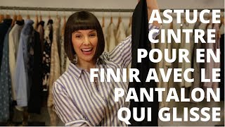 Astuce cintre pour en finir avec la pantalon qui glisse [upl. by Anilosi12]