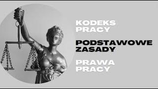 Kodeks pracy podstawowe zasady prawa pracy prawo pracy [upl. by Jakoba]