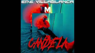 CANDELA  EME VILLABLANCA [upl. by Ameen]