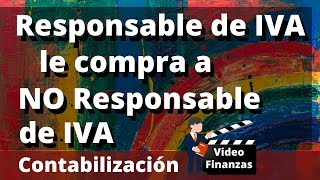 Responsable de IVA Régimen Común compra a No Responsable de IVA Régimen Simplificado Ejemplo [upl. by Aiekahs934]