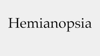 How to Pronounce Hemianopsia [upl. by Sillyhp]