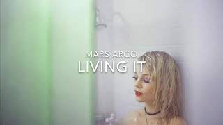 Mars Argo  Living It Audio [upl. by Fiora]