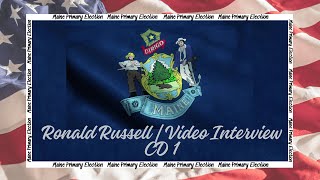 CD 1  Ronald Russell Maine Primary Video Interview [upl. by Etireugram]