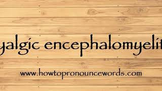 How To Pronounce myalgic encephalomyelitis New Video [upl. by Anderer]