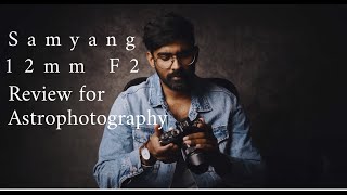 Samyang 12mm f2 for Fujifilm Astrophotography review [upl. by Bette-Ann]