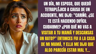 Un día mi esposo que quedó tetrapléjico a causa de un accidente me dijo quotCariño ¿se te está [upl. by Odine]