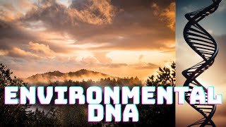 Unraveling the Secrets of Environmental DNA [upl. by Efar]