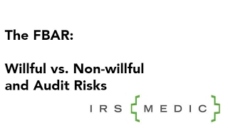 FBAR filers  File on time Willful vs nonwillful and audit risks [upl. by Stulin]