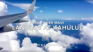 Flying Over Maui Hawaii  Landing at Kahului  CarNichiWacom [upl. by Fraya]