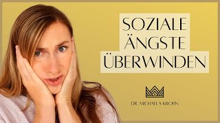 Soziale Phobie loswerden Was du tun kannst um deine Angst vor Menschen zu überwinden [upl. by Asaeret389]