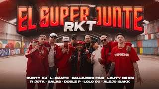 El Super Junte RKT  Salas CallejeroFino Lgante AlejoIsakk LautyGramLoloOgDoblepRJotaGustyDJ [upl. by Hindorff]