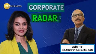 Corporate Radar  Profit Up 5 in Q1 Arvind Nanda on Interarch’s Growth Trajectory [upl. by Acinyt]