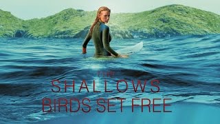 Birds Set Free Sia The Shallows Movie OST  Download [upl. by Llennehc]