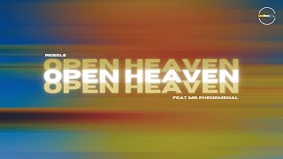 Open Heaven  Official Audio  Rebels ft Mr Phenomenal [upl. by Anawd]