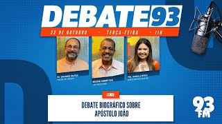 Debate Biográfico  Apóstolo João  Quem foi o apóstolo João  Debate 93  22102024 [upl. by Tracy]