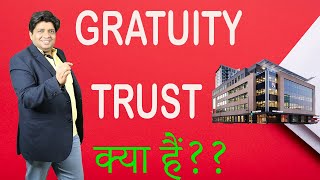 What Is Gratuity Trust  By CA Sanjay Gupta [upl. by Nolyd830]