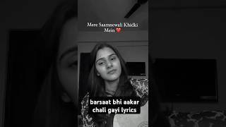 Barsaat bhi aakar chali gayi lyrics female version cover cover viralsong oldsong aesthetic love [upl. by Nigle]