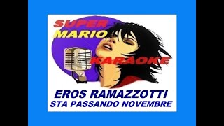 EROS RAMAZZOTTI  STA PASSANDO NOVEMBRE  KARAOKE [upl. by Hterag]