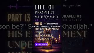 Part 13  Life of Prophet Muhammed  Muhammad in the Employment of Khadijah islam muhammad quran [upl. by Akemrehs]