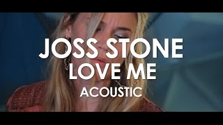 Joss Stone  Love Me [upl. by Attenauqa]