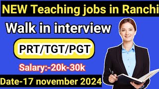 PRTTGTPGT VACANCY in Ranchi interview basis Selection latest Teacher vacancy 2024 [upl. by Yhtomot]