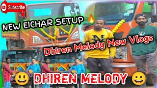 Dhiren melody katapali new Eicher setup vlogs Video 🥰💕 [upl. by Aivan]