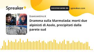 Dramma sulla Marmolada morti due alpinisti di Asolo precipitati dalla parete sud [upl. by Imoin557]