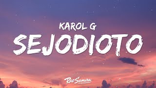 KAROL G  SEJODIOTO Letra  Lyrics [upl. by Accissej]