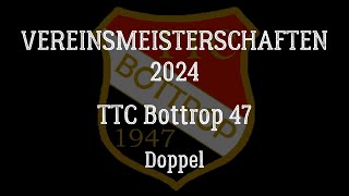 TTC Bottrop 47  Vereinsmeisterschaften 2024  Doppel  Halbfinale [upl. by Karoly860]