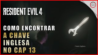 Resident Evil 4 Remake Como conseguir a chave Inglesa no Cap 13  SuperDica [upl. by Raffaello559]