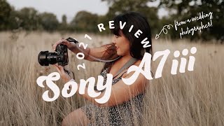 Sony A7III review 2021 from a Wedding Photographer  Why I moved from my Nikon D750 to Sony A7III [upl. by Etteuqal]