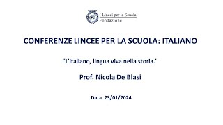 Prof Nicola De Blasi 23012024  Conferenze Lincee per la Scuola italiano [upl. by Arni432]