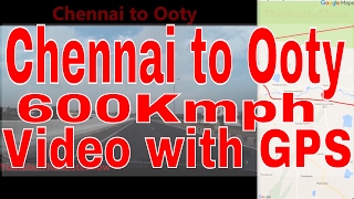 Chennai to Ooty  Full road Trip in One hour  Video with GPS  Timelapse [upl. by Notserk]