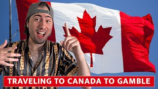 TRAVELING TO 100 COUNTRIES TO GAMBLE Episode 1 Canada [upl. by Windham]